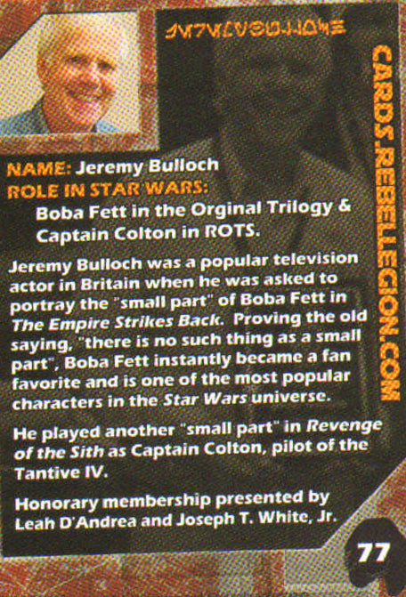 
                  
                    Jeremy Bulloch as Captain Colton in Star Wars Episode III: Revenge of the Sith Signed Rebel Legion Card #77
                  
                